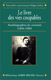 Cover of: Le Livre des vies coupables : Autobiographies de criminels (1896-1909)