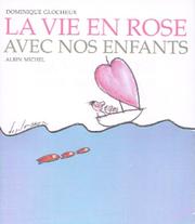 Cover of: La vie en rose avec nos enfants