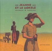 Cover of: Jeanne et le Mokélé by Fred Bernard, François Roca