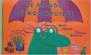 Cover of: Le monde de Nounouille by Marie Nimier, Clément Oubrerie