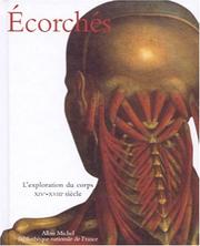 Cover of: Ecorchés : L'Exploration du corps XIVe - XVIII siècle