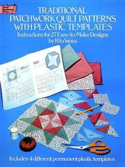 Cover of: Plastic templates for traditional patchwork quilt patterns: instructions for 27 easy-to-make designs