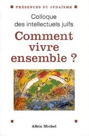 Cover of: Comment vivre ensemble ? by Jacques Derrida, Henri Atlan, Régine Azria, Jean Halpérin