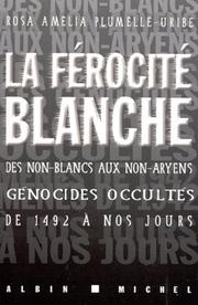 Cover of: La férocité blanche  by Rosa Amelia Plumelle-Uribe
