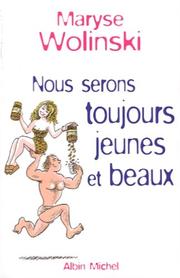 Cover of: Nous serons toujours jeunes et beaux by Maryse Wolinski