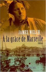 Cover of: A la grâce de Marseille by James Welch