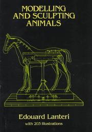 Cover of: Modelling and sculpting animals by Edouard Lanteri