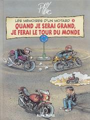 Cover of: Les Mémoires d'un motard : Quand je serai grand, je ferai le tour du monde