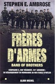 Cover of: Frýýres d'Armes: Compagnie E, 506e Regiment, 101e Airborne by Stephen E. Ambrose