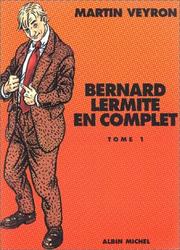 Cover of: Bernard Lermite, L'Intégrale, tome 1 by Martin Veyron