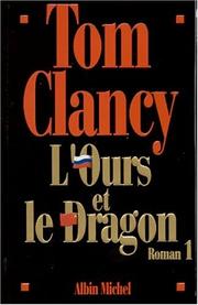 Cover of: L'Ours et le Dragon, tome 1 by Tom Clancy