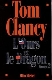 Cover of: L'Ours et le Dragon, tome 2 by Tom Clancy