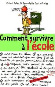 Cover of: Comment survivre à l'école ?