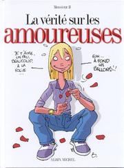 Cover of: La Vérité sur les amoureuses by Monsieur.B