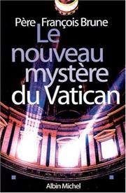 Cover of: Le nouveau mystère du Vatican by Père François Brune