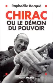 Cover of: Chirac ou le Démon du pouvoir by Raphaëlle Bacqué