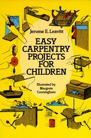 Easy carpentry projects for children by Jerome Edward Leavitt