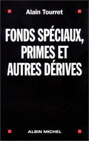 Cover of: Fonds spéciaux, primes et autres dérives by Alain Tourret