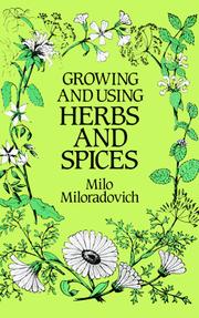 Cover of: Growing and using herbs and spices by Milo Miloradovich