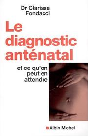 Le Diagnostic anténatal by Dr Clarisse Fondacci