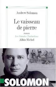 Cover of: Le Vaisseau de pierre by Andrew Solomon, Françoise Du Sorbier