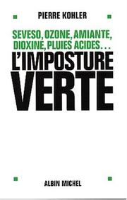 Cover of: L'Imposture verte : Sevezo, ozone, amiante, dioxine, pluies acides...