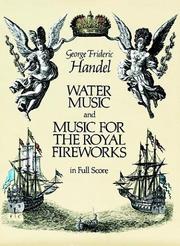 Cover of: Water Music and Music for the Royal Fireworks in Full Score by George Frideric Handel