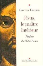 Cover of: Jésus, le maître intérieur by Laurence Freeman, His Holiness Tenzin Gyatso the XIV Dalai Lama