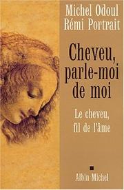 Cover of: Cheveu, parle-moi de moi by Michel Odoul, Rémy Portrait