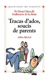Tracas d'ados, soucis de parents by Pr. Daniel Marcelli