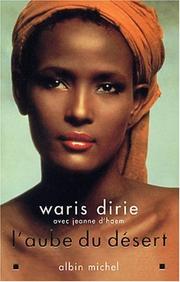 Cover of: L'Aube du désert by Waris Dirie, Jeanne d' Haem, Marie-France Girod Le Cocq