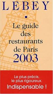 Cover of: Le Guide Lebey 2003 des des restaurants de Paris
