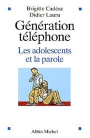 Cover of: Génération téléphone : Les adolescents et la parole