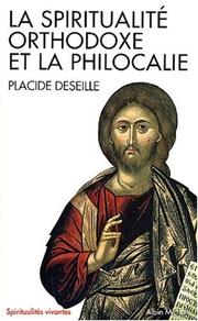 Cover of: Spiritualité orthodoxe et philocalie by Placide Deseille