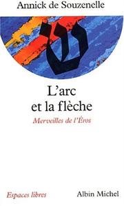 L'Arc et la Flèche by Annick de Souzenelle