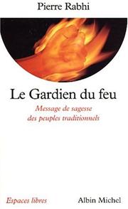 Cover of: Le Gardien du Feu : Message de sagesse des peuples traditionnels