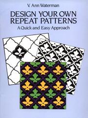 Cover of: Design your own repeat patterns by V. Ann Waterman