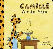 Cover of: Camille fait des crêpes by Jacques Duquennoy