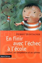 Cover of: En finir avec l'échec à l'école by Hubert Montagner, Erwan Montagner