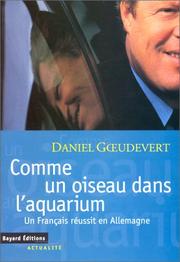Cover of: Comme un oiseau dans l'aquarium by Goeudevert d