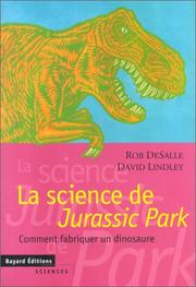Cover of: La science de Jurassic Park by Rob DeSalle, David Lindley - undifferentiated