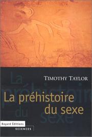 Cover of: La préhistoire du sexe by Timothy Taylor