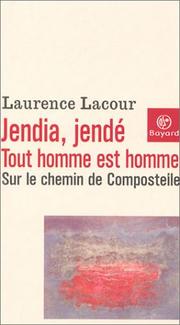 Cover of: Jendia, Jendé - Tout homme est homme : Sur le chemin de Compostelle