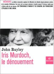 Cover of: Iris Murdoch, le dénouement by John Bayley