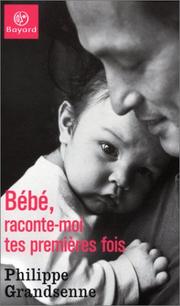 Cover of: Bébé, raconte-moi tes premières fois