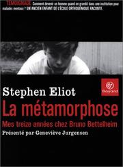 Cover of: La Métamorphose : Mes treize années chez Bruno Bettelheim