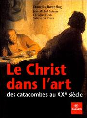 Cover of: Le Christ dans l'art : Des catacombes au XXe siècle