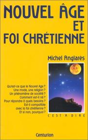 Cover of: Nouvel âge et foi chrétienne by Michel Anglarès