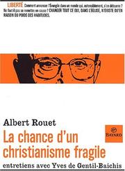 Cover of: La Chance d'un christianisme fragile  by Albert Rouet, Yves de Gentil-Baichis