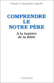 Cover of: Comprendre le Notre Père à la lumière de la Bible